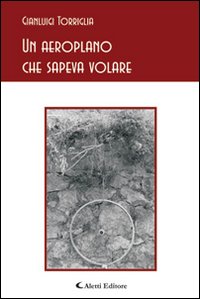 Un aeroplano che sapeva volare Un aeroplano che sapeva volare