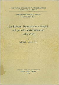La riforma domenicana a Napoli nel periodo post-tridentino (1583-1725) La riforma domenicana a Napoli nel periodo post-tridentino (1583-1725)