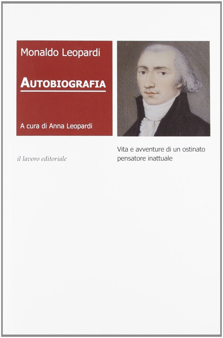 Autobiografia. Vita e avventure di un ostinato pensatore inattuale Autobiografia. Vita e avventure di un ostinato pensatore inattuale