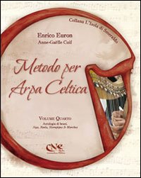 Metodo per arpa celtica. Vol. 4: Antologia di brani. Jigs, reels, hornpipes & marches Metodo per arpa celtica. Vol. 4: Antologia di brani. Jigs, reels, hornpipes & marches