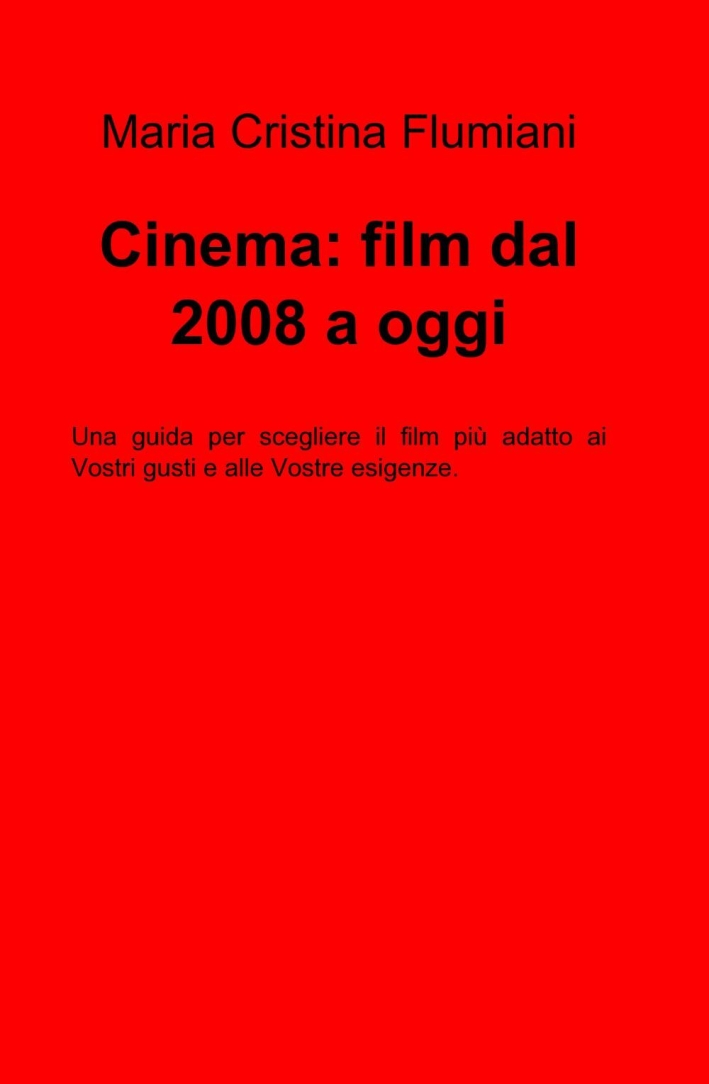 Cinema: film dal 2008 a oggi Cinema: film dal 2008 a oggi