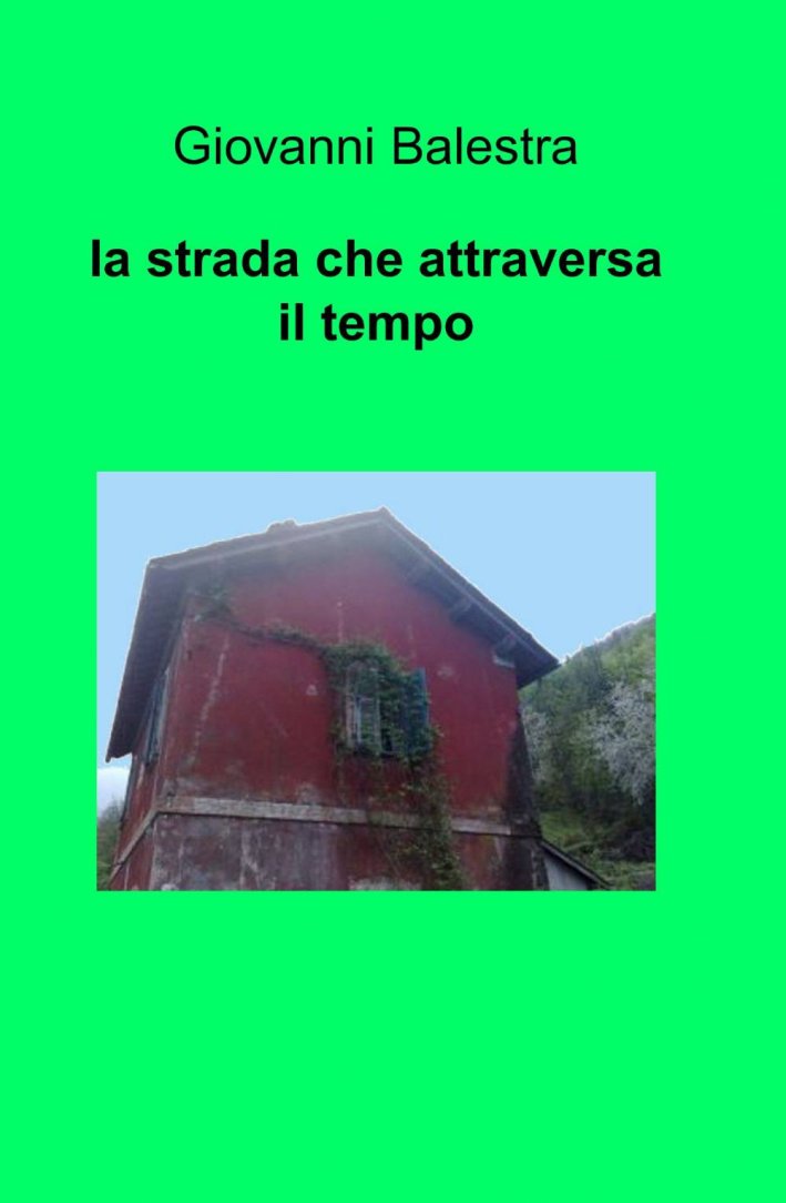 La strada che attraversa il tempo La strada che attraversa il tempo