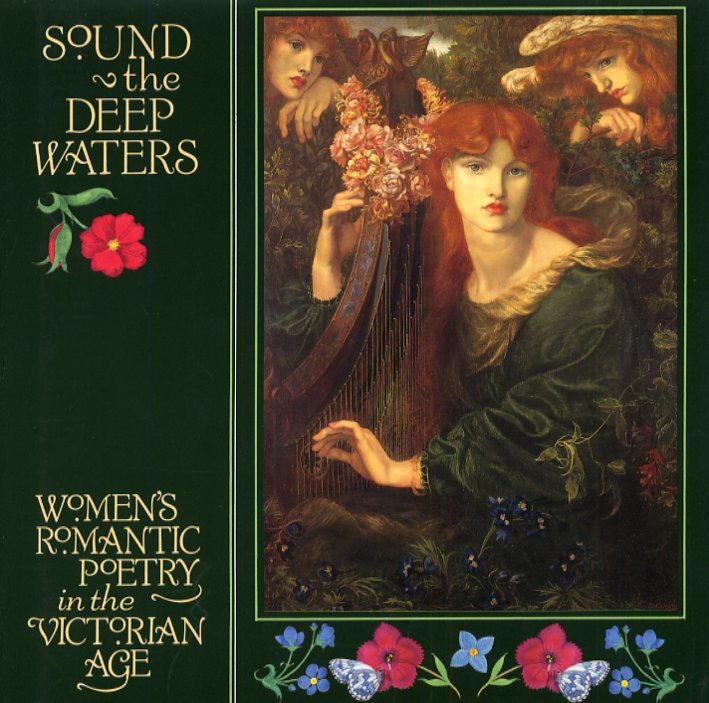 Sound the Deep Waters. Women's Romantic Poetry in the Victorian Age Sound the Deep Waters. Women's Romantic Poetry in the Victorian Age