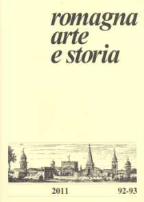 Romagna. Arte e storia. Rivista Quadrimestrale di cultura. 92-93. 2011. maggio-agosto/settembre-dicembre 2011 Romagna. Arte e storia. Rivista Quadrimestrale di cultura. 92-93. 2011. maggio-agosto/settembre-dicembre 2011