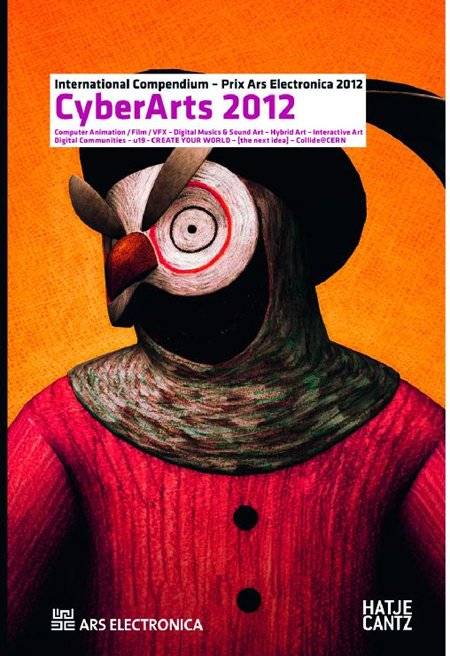 Cyberarts 2012. International Compendum Prix Ars Electronica Cyberarts 2012. International Compendum Prix Ars Electronica