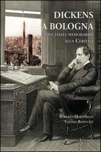 Dickens a Bologna e una visita memorabile alla Certosa Dickens a Bologna e una visita memorabile alla Certosa