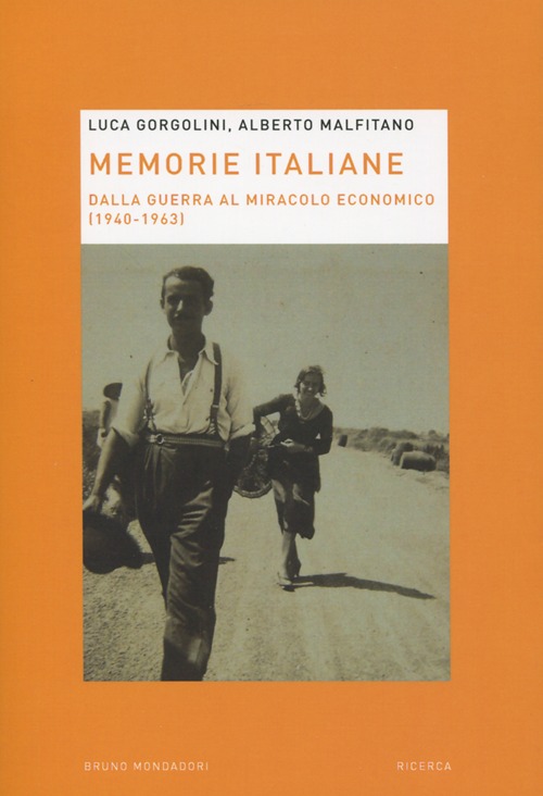 Memorie Italiane. Dalla Guerra al Miracolo Economico (1940-1963) Memorie Italiane. Dalla Guerra al Miracolo Economico (1940-1963)