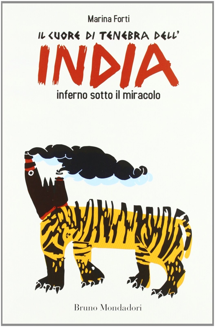 Il cuore di tenebra dell'India. Inferno sotto il miracolo Il cuore di tenebra dell'India. Inferno sotto il miracolo