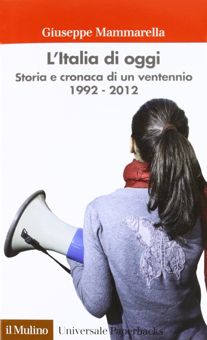 L'Italia di oggi. Storia e cronaca di un ventennio 1992-2012 L'Italia di oggi. Storia e cronaca di un ventennio 1992-2012