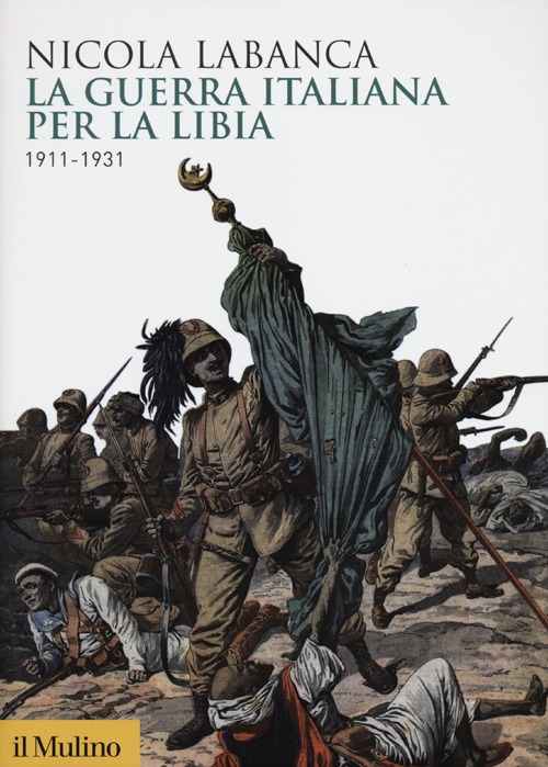 La guerra italiana per la Libia. 1911-1931 La guerra italiana per la Libia. 1911-1931