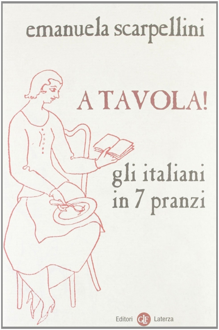 A tavola! Gli italiani in 7 pranzi A tavola! Gli italiani in 7 pranzi