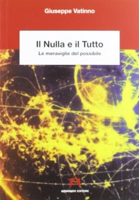 Il nulla e il tutto. Le meraviglie del possibile