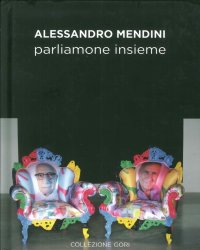 Alessandro Mendini. Parliamone Insieme