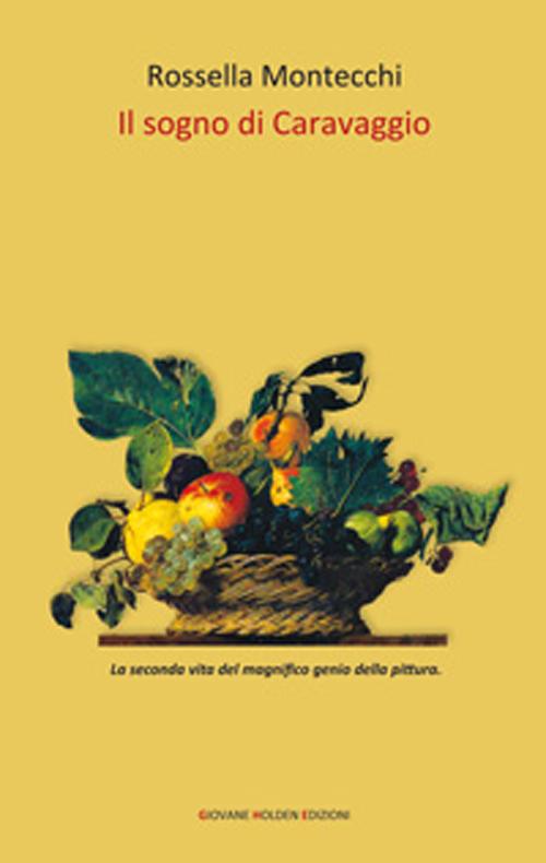 Il sogno di Caravaggio Il sogno di Caravaggio