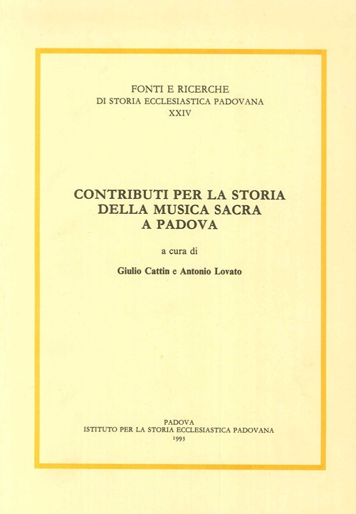 Contributi per la Storia della Musica Sacra a Padova Contributi per la Storia della Musica Sacra a Padova