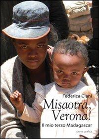 Misaotra, Verona! Il mio Madagascar Misaotra, Verona! Il mio Madagascar