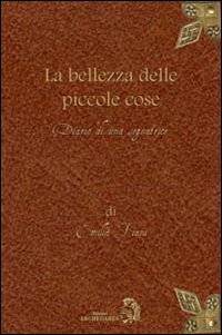La bellezza delle piccole cose La bellezza delle piccole cose