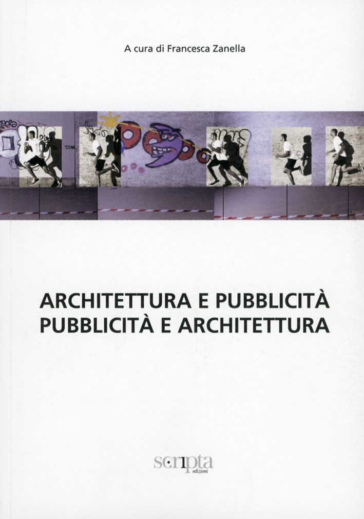 Architettura e Pubblicità. Pubblicità e Architettura Architettura e Pubblicità. Pubblicità e Architettura