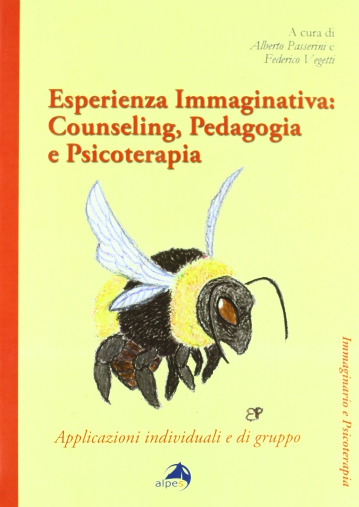 Esperinza immaginativa. Counseling, pedagogia e psicoterapia. Applicazioni individuali e di gruppo Esperinza immaginativa. Counseling, pedagogia e psicoterapia. Applicazioni individuali e di gruppo