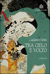 Tra cielo e volto. Tra cielo e volto.