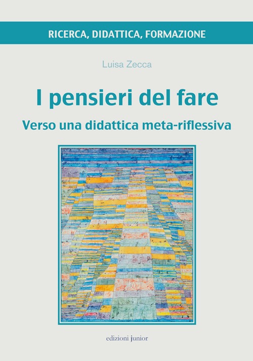 Pensieri del fare. Verso una didattica meta-riflessiva Pensieri del fare. Verso una didattica meta-riflessiva