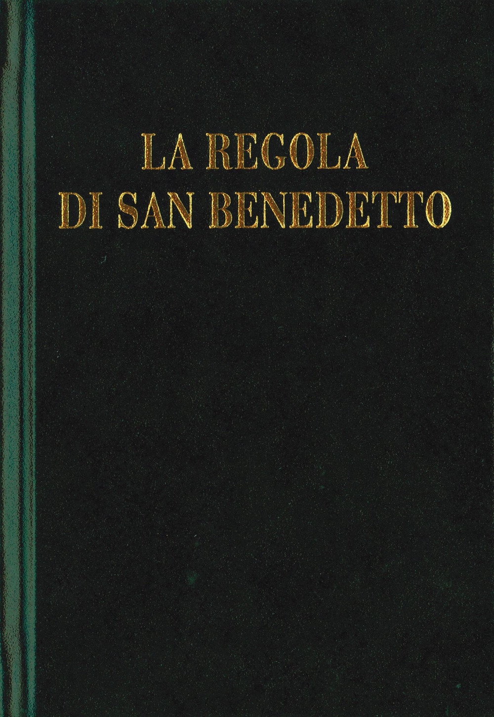 La regola di san Benedetto La regola di san Benedetto