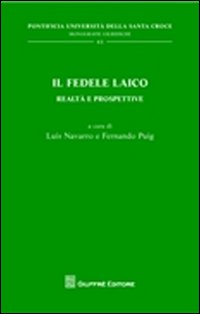 Il fedele laico. Realtà e prospettive Il fedele laico. Realtà e prospettive