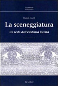 La sceneggiatura. Un testo dall'esistenza incerta La sceneggiatura. Un testo dall'esistenza incerta
