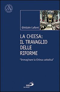 La Chiesa. Il travaglio delle riforme. La Chiesa. Il travaglio delle riforme.