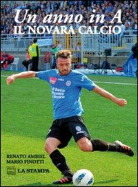 Un anno in A. Novara Calcio Un anno in A. Novara Calcio