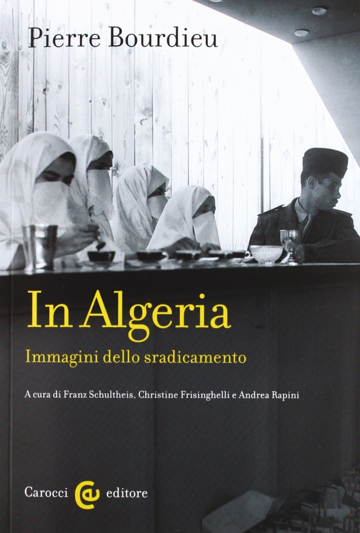 In Algeria. Immagini dello sradicamento. Ediz. illustrata In Algeria. Immagini dello sradicamento. Ediz. illustrata