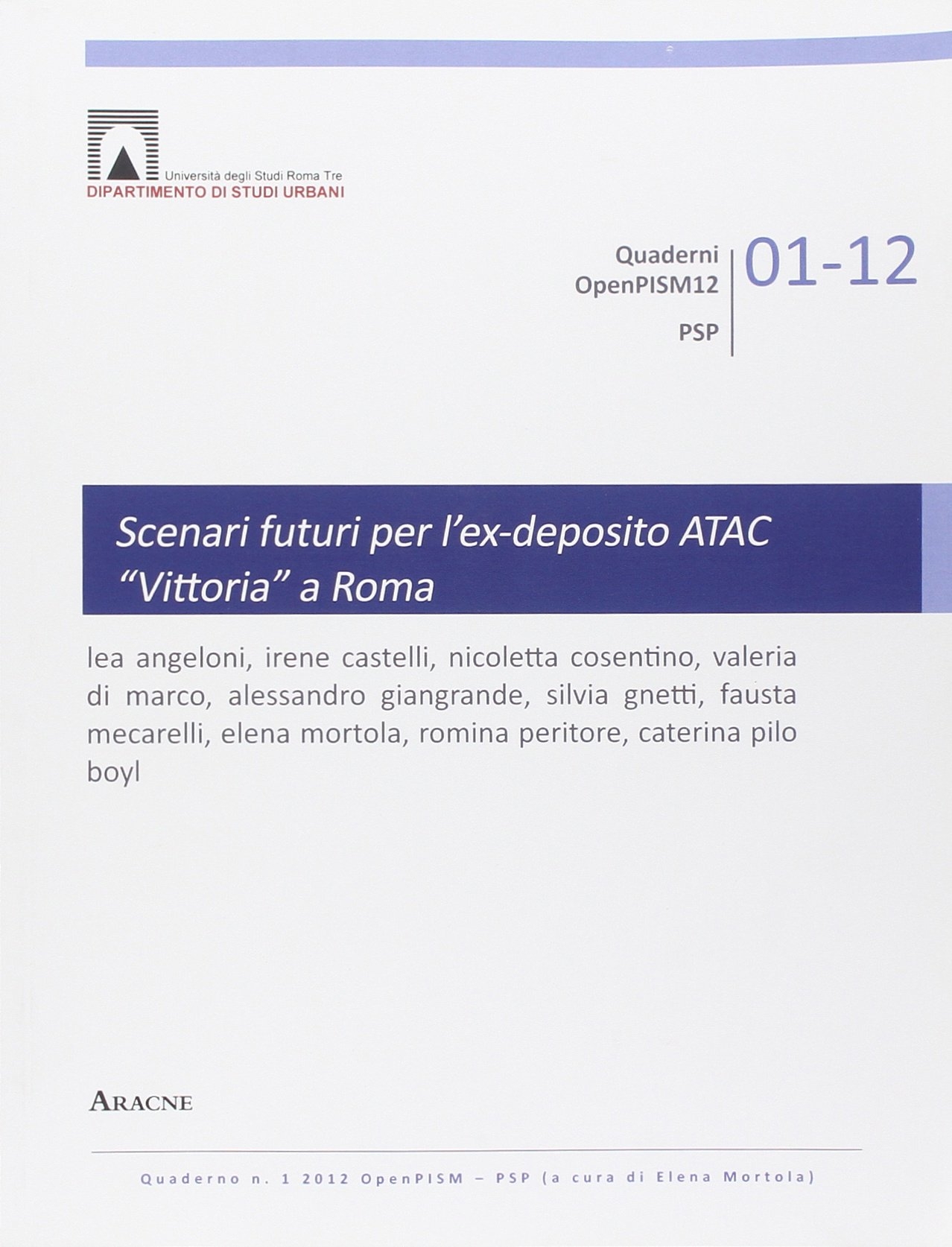 Scenari futuri per l'ex-deposito ATAC Vittoria a Roma Scenari futuri per l'ex-deposito ATAC Vittoria a Roma