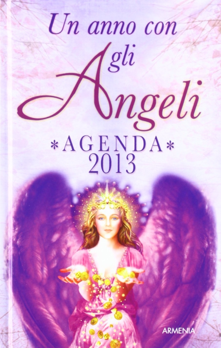 Un anno con gli angeli. Agenda 2013 Un anno con gli angeli. Agenda 2013