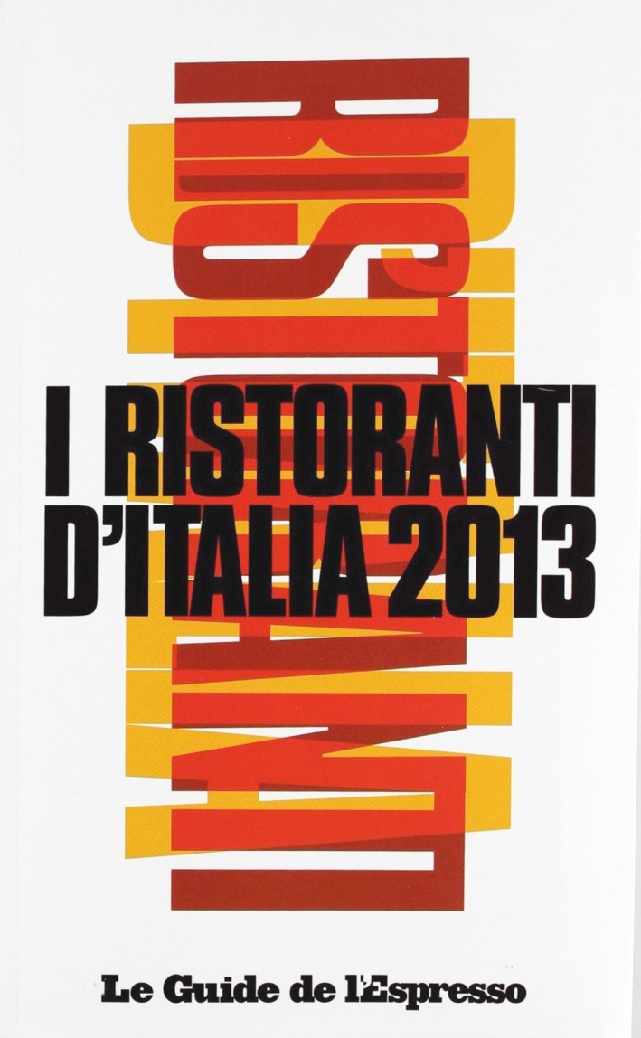 I ristoranti d'Italia 2013 I ristoranti d'Italia 2013