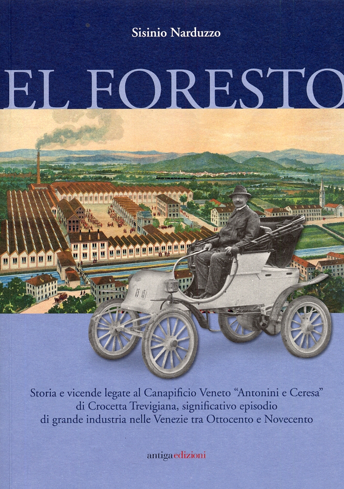 El Foresto. Storie e Vicende del Canapificio Veneto El Foresto. Storie e Vicende del Canapificio Veneto