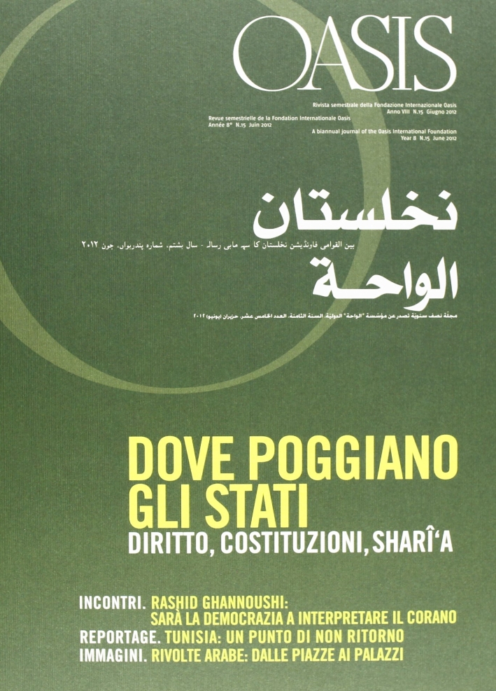 Oasis. Vol. 15: Dove poggiano gli Stati. Diritto, Costituzioni, Sharî'a Oasis. Vol. 15: Dove poggiano gli Stati. Diritto, Costituzioni, Sharî'a