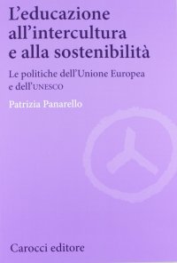 L'educazione all'intercultura e alla sostenibilità. Le politiche dell'Unione Europea e dell'Unesco