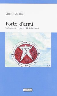 Porto d'armi. Indagine sui rapporti br-palestinesi