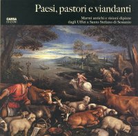 Paesi, Pastori e Viandanti. Marmi Antichi e Visioni Dipinte dagli Uffizi a Santo Stefano di Sessanio