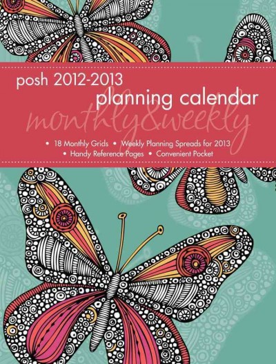 Posh: Butterfly 2013 Monthly/Weekly Planner Calendar Posh: Butterfly 2013 Monthly/Weekly Planner Calendar