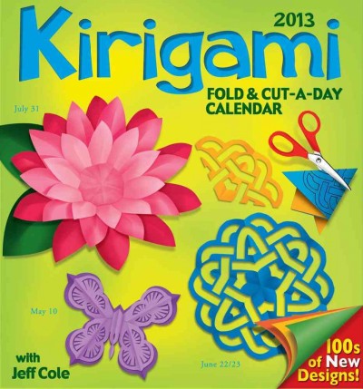 Kirigami Fold & Cut-A-Day 2013 Day-To-Day Calendar Kirigami Fold & Cut-A-Day 2013 Day-To-Day Calendar