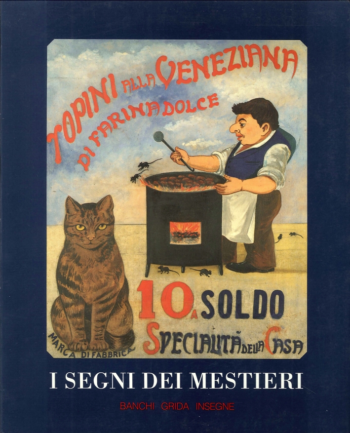 I segni dei mestieri. banchi grida insegne I segni dei mestieri. banchi grida insegne