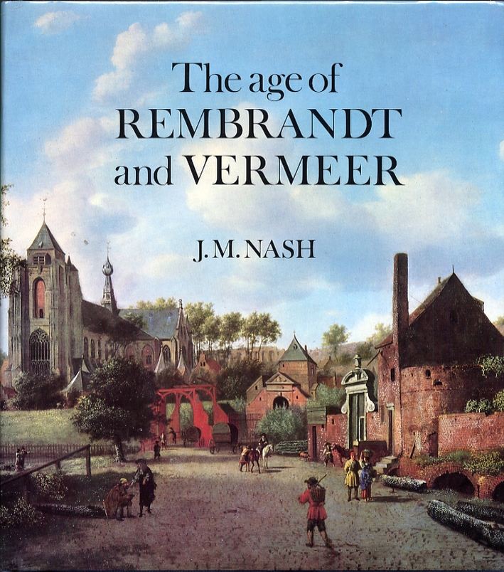 The Age of Rembrandt and Vermeer. Dutch Painting in the Seventeenth Century The Age of Rembrandt and Vermeer. Dutch Painting in the Seventeenth Century