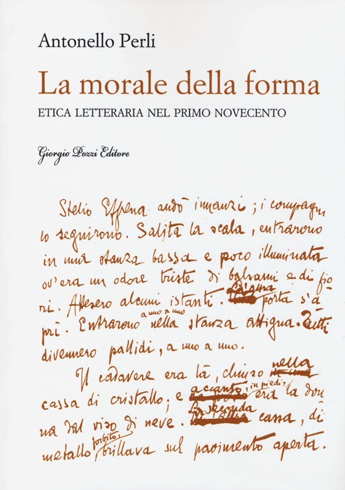 La morale della forma. Etica letteraria nel primo Novecento La morale della forma. Etica letteraria nel primo Novecento
