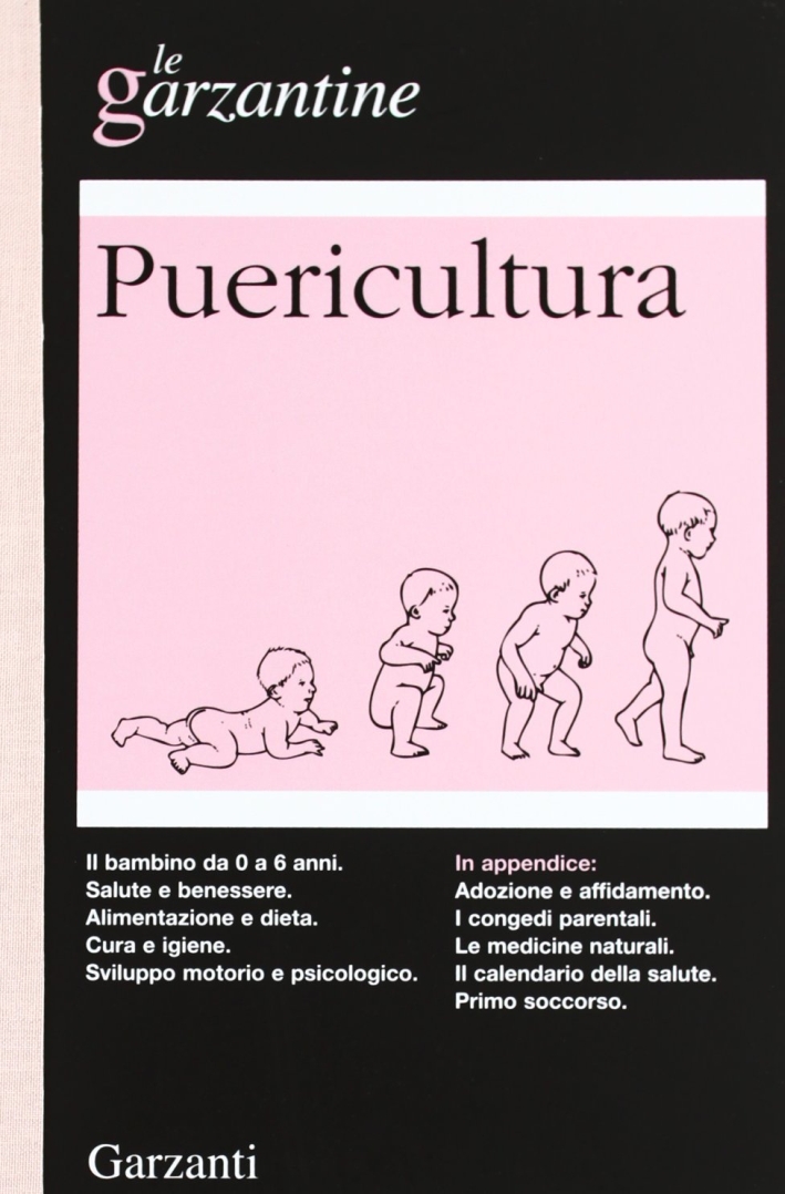 Enciclopedia di puericultura. Il bambino da 0 a 6 anni Enciclopedia di puericultura. Il bambino da 0 a 6 anni