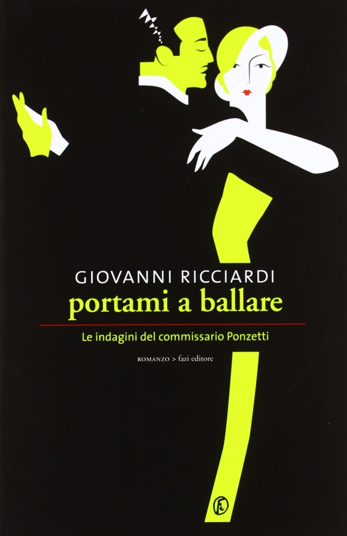 Portami a ballare. Le indagini del commissario Ponzetti Portami a ballare. Le indagini del commissario Ponzetti