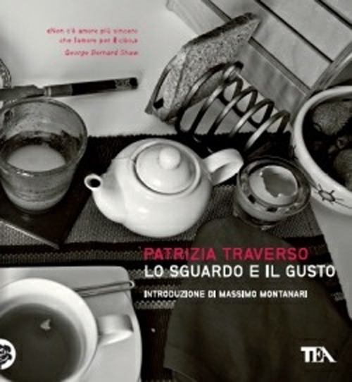 Lo sguardo e il gusto. Ediz. illustrata Lo sguardo e il gusto. Ediz. illustrata