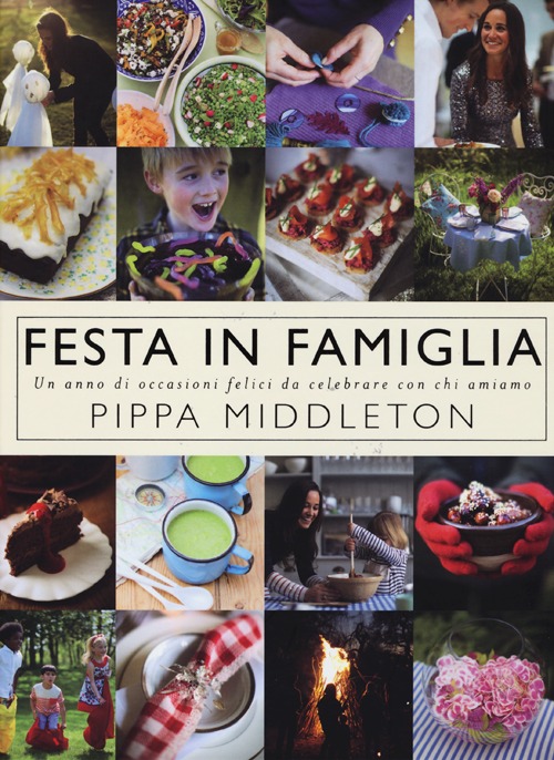 Festa in famiglia. Un anno di occasioni felici da celebrare con chi amiamo. Ediz. illustrata Festa in famiglia. Un anno di occasioni felici da celebrare con chi amiamo. Ediz. illustrata