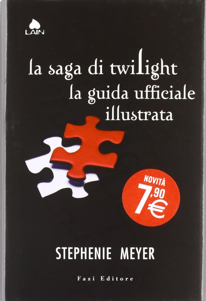 La saga di Twilight. La guida ufficiale illustrata La saga di Twilight. La guida ufficiale illustrata