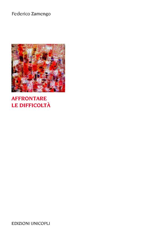 Affrontare le difficoltà Affrontare le difficoltà